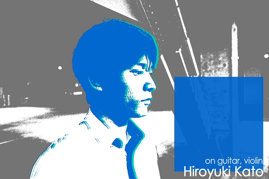 Hiroyuki Kato on guitar, violin